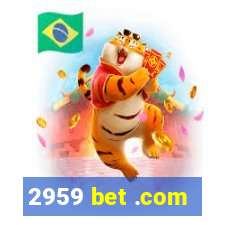 2959 bet .com